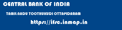 CENTRAL BANK OF INDIA  TAMIL NADU TOOTHUKUDI OTTAPIDARAM   ifsc code